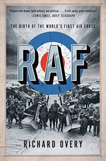 RAF - The Birth of the World's First Air Force