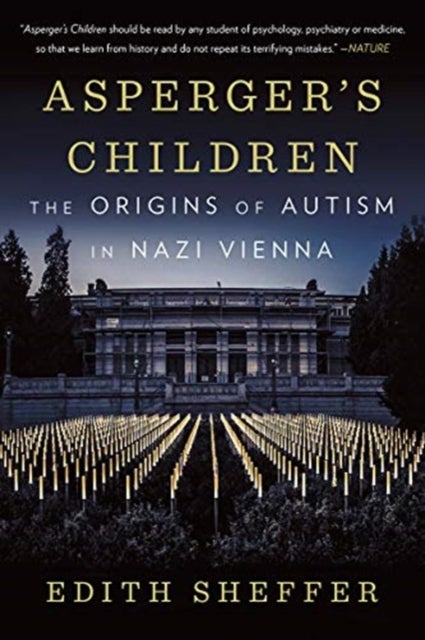 Asperger's Children - The Origins of Autism in Nazi Vienna