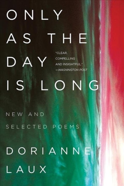 Only As the Day Is Long - New and Selected Poems