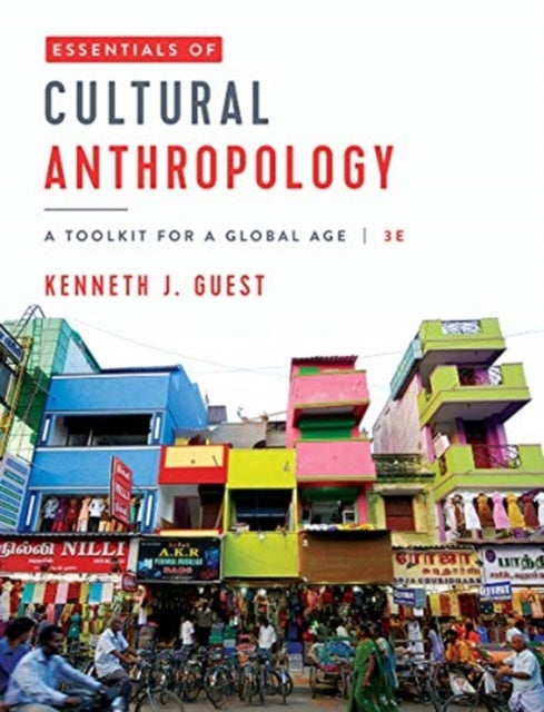 Essentials of Cultural Anthropology - A Toolkit for a Global Age