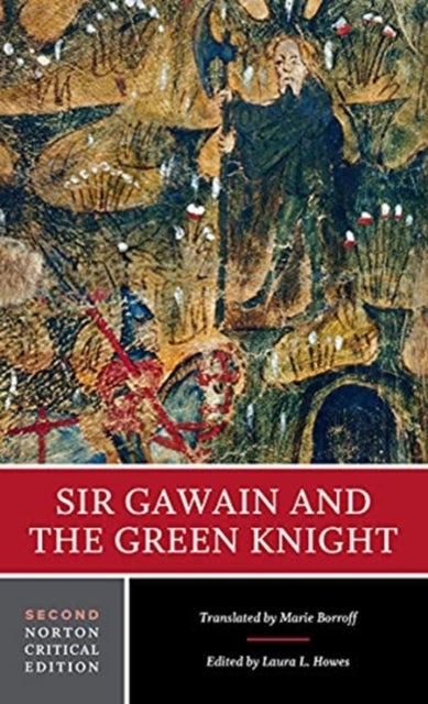 Sir Gawain and the Green Knight - A Norton Critical Edition