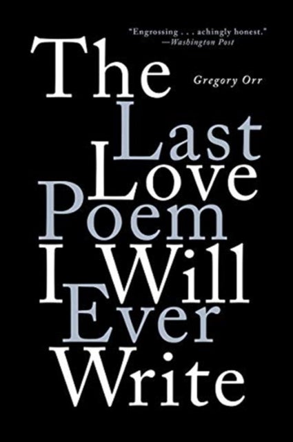 The Last Love Poem I Will Ever Write - Poems