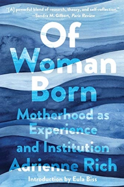 Of Woman Born - Motherhood as Experience and Institution