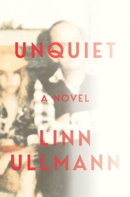 Unquiet - A Novel