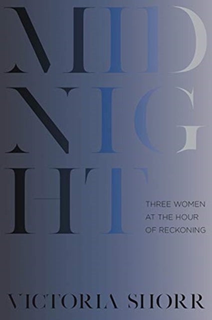 Midnight - Three Women at the Hour of Reckoning