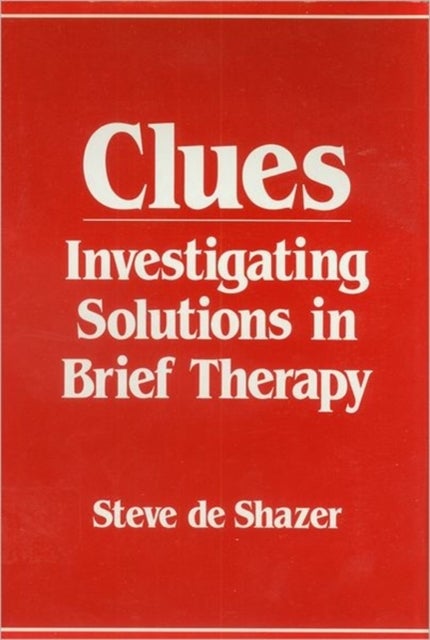Clues - Investigating Solutions in Brief Therapy