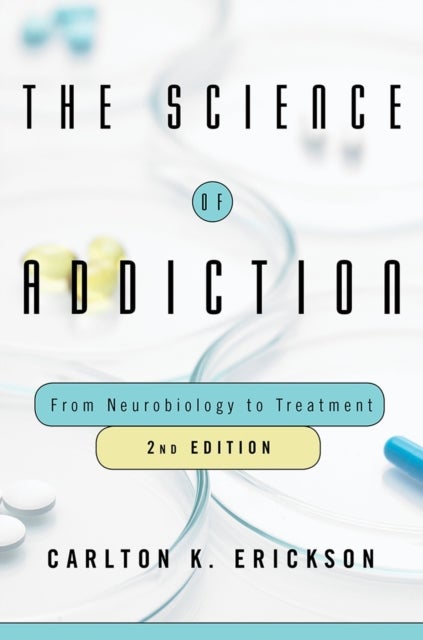 The Science of Addiction - From Neurobiology to Treatment