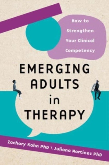 Emerging Adults in Therapy - How to Strengthen Your Clinical Competency