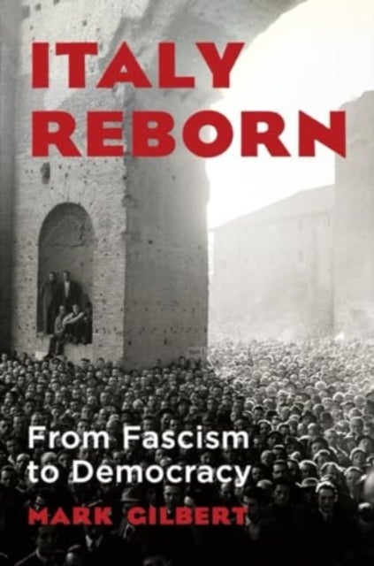 Italy Reborn - From Fascism to Democracy