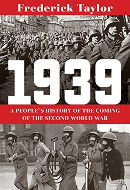1939 - A People's History of the Coming of the Second World War