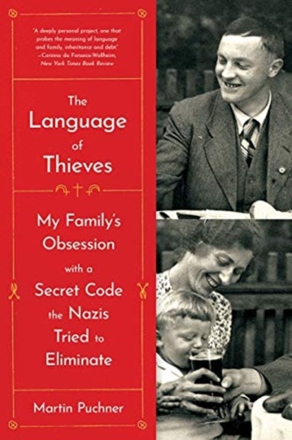 The Language of Thieves - My Family`s Obsession with a Secret Code the Nazis Tried to Eliminate