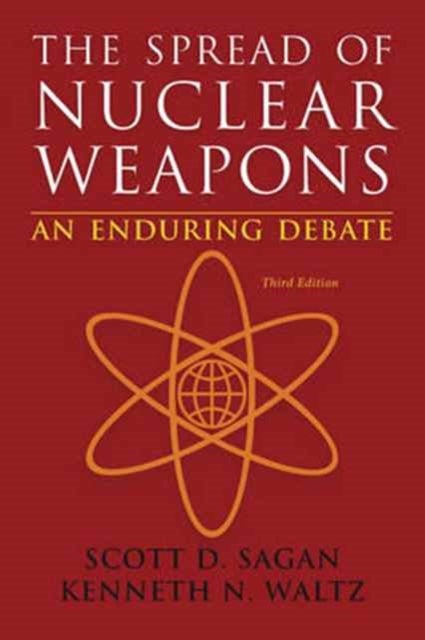 The Spread of Nuclear Weapons - An Enduring Debate