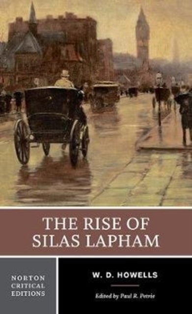 The Rise of Silas Lapham - A Norton Critical Edition