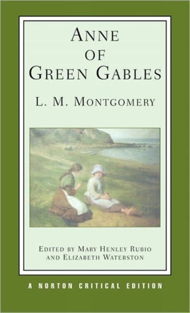 Anne of Green Gables - A Norton Critical Edition