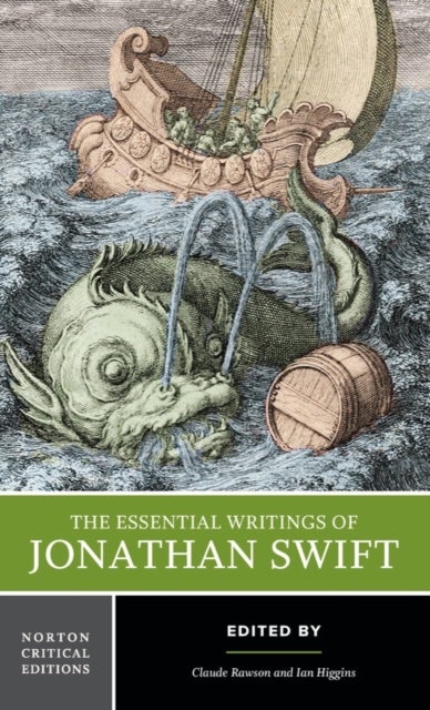 The Essential Writings of Jonathan Swift - A Norton Critical Edition