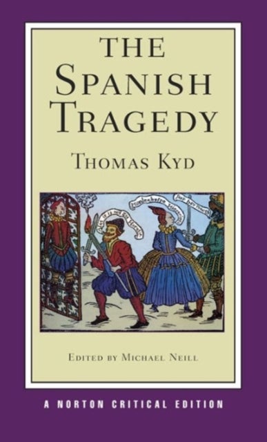 The Spanish Tragedy - A Norton Critical Edition