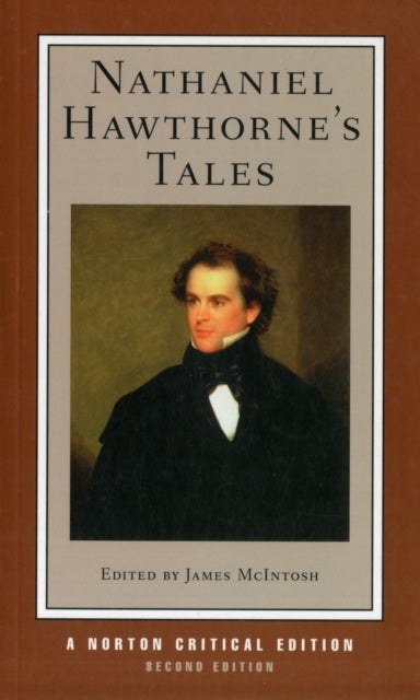 Nathaniel Hawthorne's Tales - A Norton Critical Edition