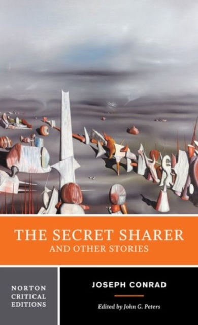 The Secret Sharer and Other Stories - A Norton Critical Edition