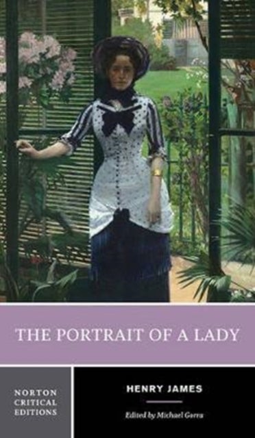 The Portrait of a Lady - A Norton Critical Edition
