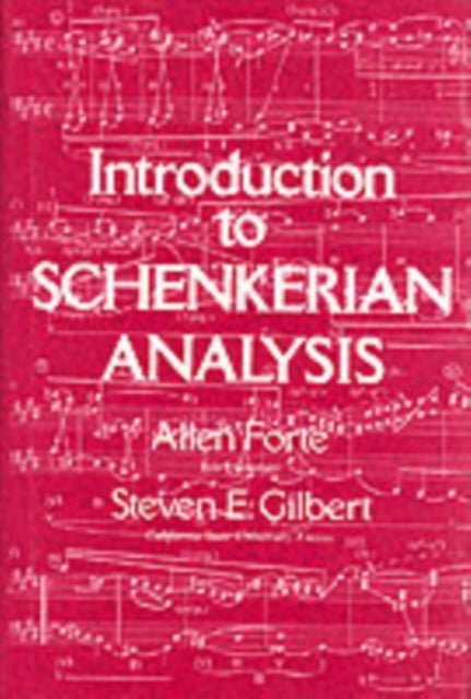 Introduction to Schenkerian Analysis - Form and Content in Tonal Music