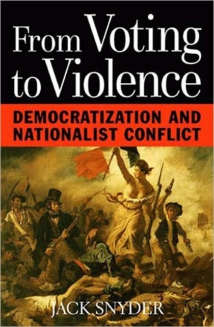 From Voting to Violence - Democratization and Nationalist Conflict