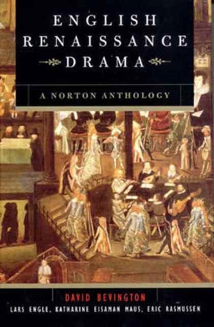 English Renaissance Drama - A Norton Anthology