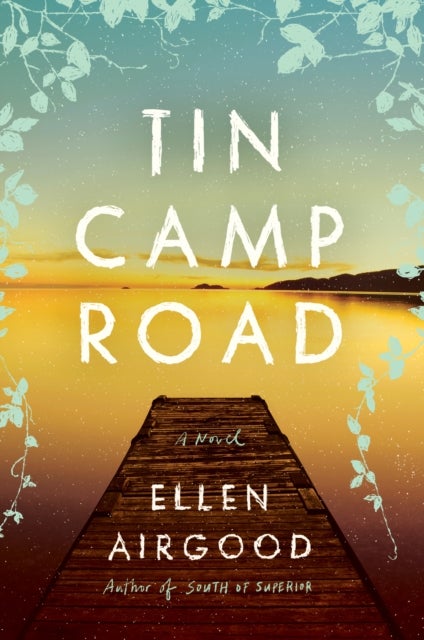 Tin Camp Road - A Novel