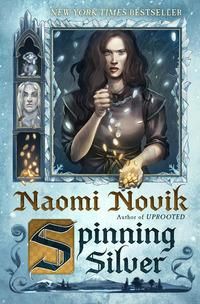 Spinning Silver - a novel