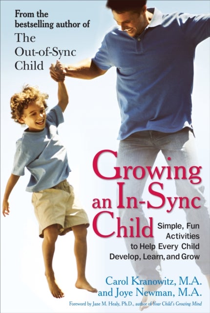 Growing an in-Sync Child - Simple, Fun Activities to Help Every Child Develop, Learn, and Grow