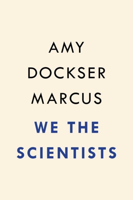 We the Scientists - How a Daring Team of Parents and Doctors Forged a New Path for Science