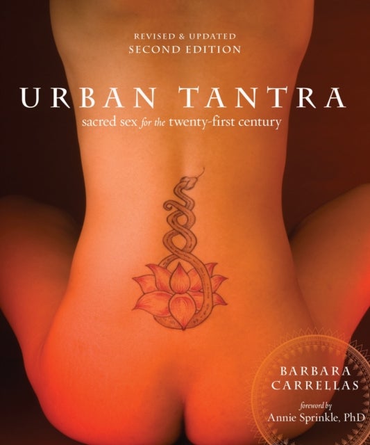 Urban Tantra, Second Edition - Sacred Sex for the Twenty-First Century