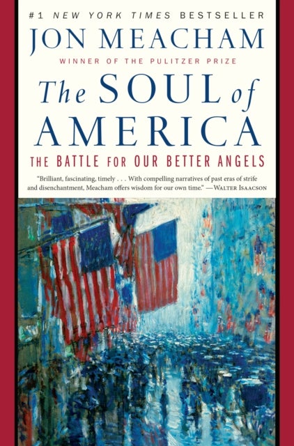 Soul of America: The Battle for Our Better Angels - The Battle for Our Better Angels