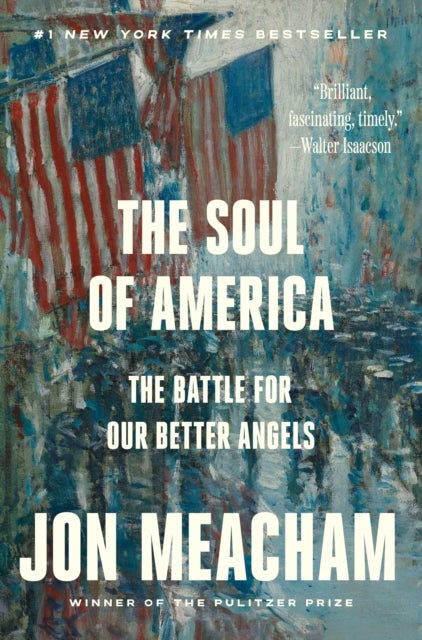 The Soul of America - The Battle for Our Better Angels