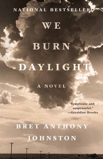 We Burn Daylight - A Novel