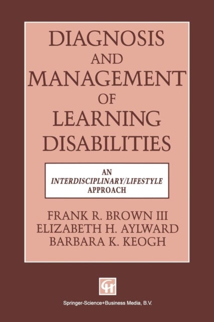 Diagnosis and Management of Learning Disabilities - An Interdisciplinary/Lifespan Approach