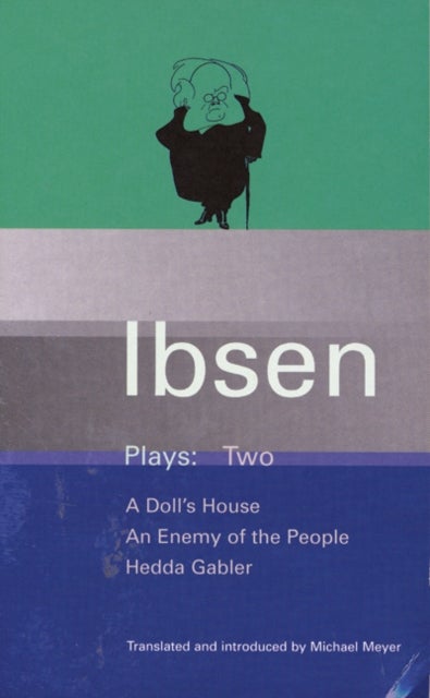 Ibsen Plays: 2 - A Doll's House; An Enemy of the People; Hedda Gabler