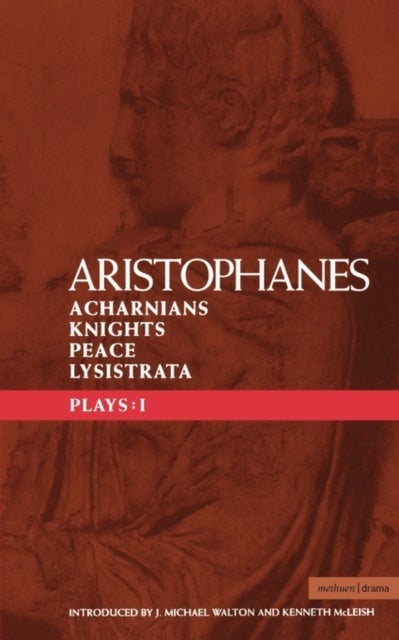 Aristophanes Plays: 1 - Acharnians; Knights; Peace; Lysistrata