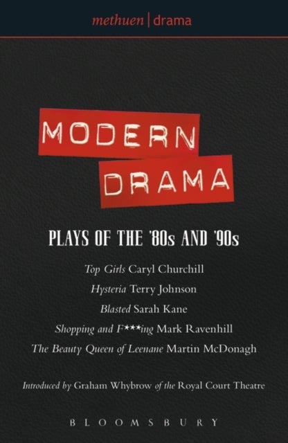 Modern Drama: Plays of the '80s and '90s - Top Girls; Hysteria; Blasted; Shopping & F***ing; The Beauty Queen of Leenane