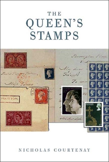 The Queen's Stamps - The Official History of the Royal Philatelic Collection