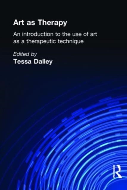 Art as Therapy - An Introduction to the Use of Art as a Therapeutic Technique