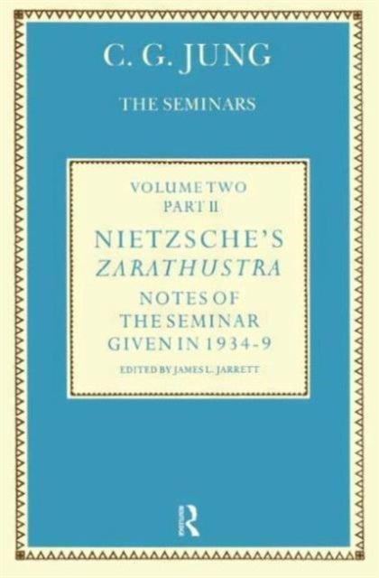 Nietzsche's Zarathustra - Notes of the Seminar given in 1934-1939 by C.G. Jung