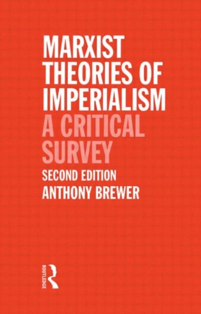 Marxist Theories of Imperialism - A Critical Survey