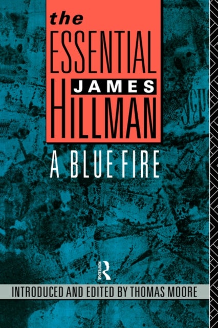 The Essential James Hillman - A Blue Fire