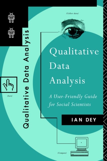 Qualitative Data Analysis - A User Friendly Guide for Social Scientists