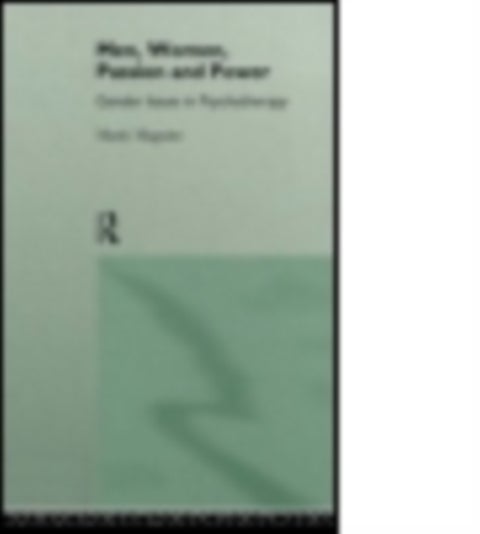 Men, Women, Passion and Power - Gender Issues in Psychotherapy
