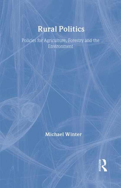 Rural Politics - Policies for Agriculture, Forestry and the Environment