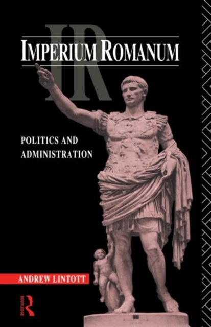 Imperium Romanum - Politics and Administration