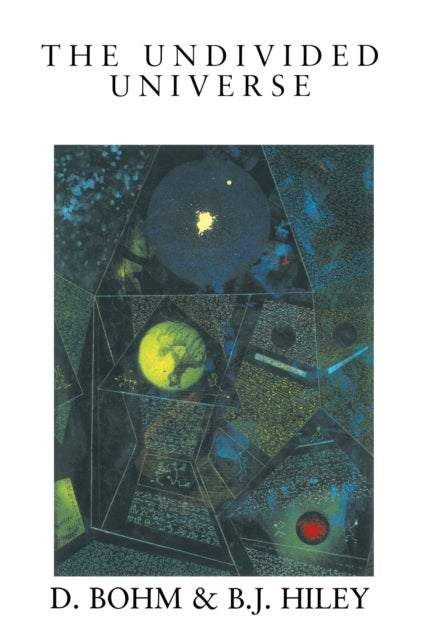 The Undivided Universe - An Ontological Interpretation of Quantum Theory