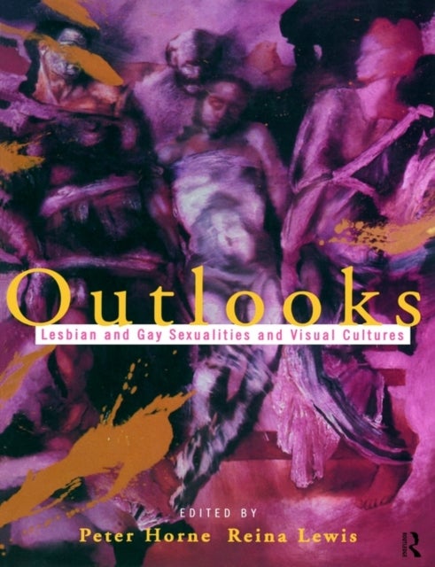 Outlooks - Lesbian and Gay Sexualities and Visual Cultures