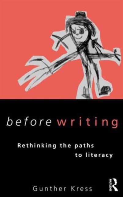 Before Writing - Rethinking the Paths to Literacy